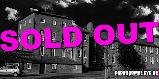 SOLD OUT Gressenhall Workhouse Dereham Ghost Hunt Paranormal Eye UK primary image