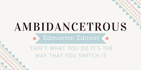 Ambidancetrous: Edmonton Edition primary image