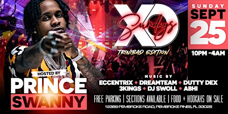 XO SUNDAYS  Hosted by PRINCE SWANNY Trinibad Edition