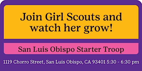 San Luis Obispo Starter Troop - Join Girl Scouts and watch her grow!
