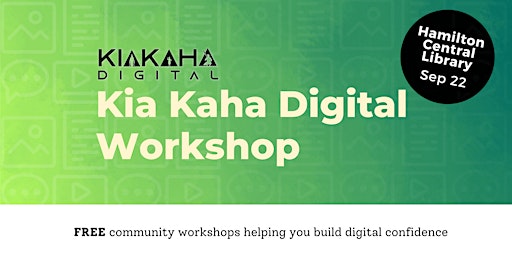 Kia Kaha Digital Workshop- Hamilton Central Library primary image