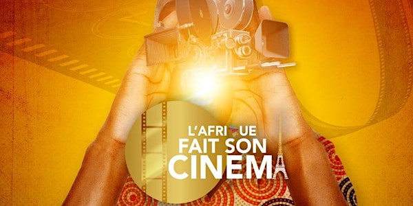 L'AFRIQUE FAIT SON CINEMA - Festival International Du Film Africain