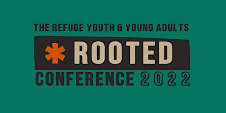 ROOTED - YOUTH & YOUNG ADULTS CONFERENCE