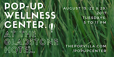 POP-UP WELLNESS CENTER  AT THE GLADSTONE HOTEL, Tuesdays, 35 workshops & performances primary image