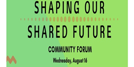 Shaping Our Shared Future - Community Forum primary image