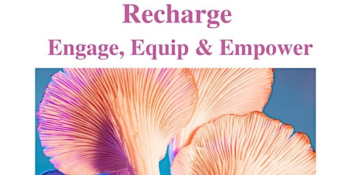 Recharge - Equip, Engage & Empower