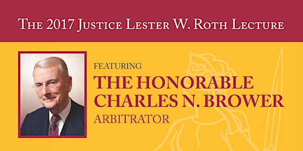 USC Gould 2017 Justice Lester W. Roth Lecture featuring the Honorable Charles N. Brower