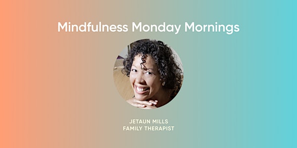 Mindfulness Monday Mornings