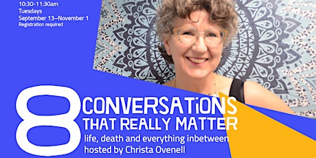 8 Conversations that really matter: life, death, and everything inbetween