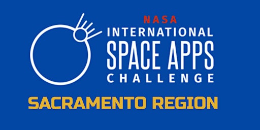 NASA Space Apps Challenge Sacramento 2022 "Make Space"