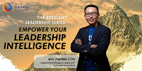The Resilient Leadership Series – Empower Your Leadership Intelligence