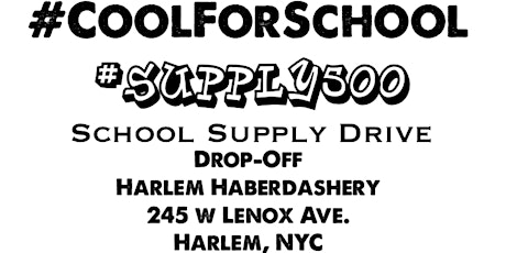 #TakeCareOfHarlem #CoolForSchool Supply Drive 08.01.17-08.27.17 primary image