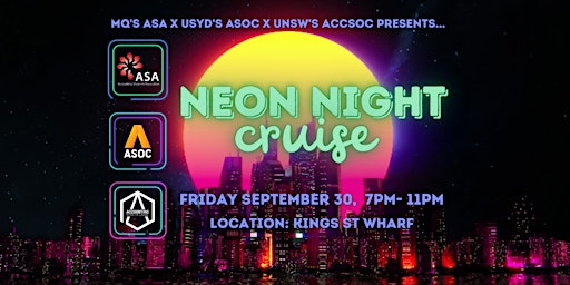 MQ's ASA x USYD's ASOC x UNSW's ACCSOC Neon Night Cruise