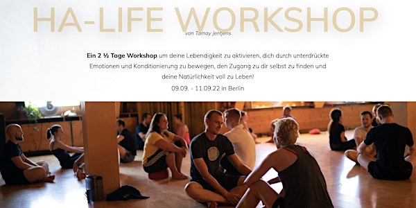 HA-Life Workshop von Tamay Jentjens - Berlin 09.09.-11.09.2022