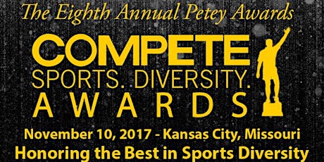 2017 Compete Sports Diversity Awards; The 8th Annual Petey Awards primary image
