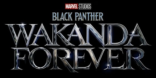 WAKANDA FOREVER - PRIVATE PRESCREENING (ADULTS ONLY)