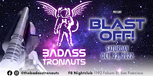 Bad Asstronauts Present: BLAST OFF! San Francisco's New Queer Burner Party