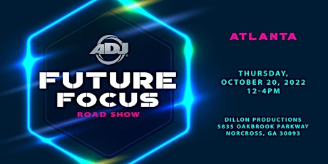 ADJ Future Focus Road Show - Atlanta