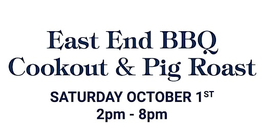 East End BBQ Cookout & Pig Roast