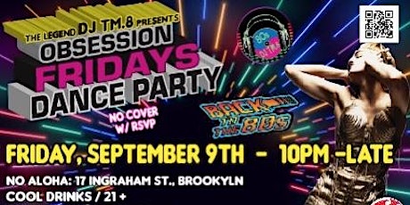 DJ TM.8's Obsession Friday 80s Dance Party @ No Aloha (Sep 9, 2022)