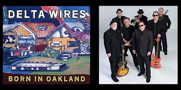 Delta Wires “Born in Oakland” Album Release Concert
