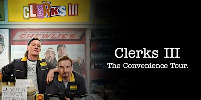 Clerks III: The Convenience Tour                           With Kevin Smith
