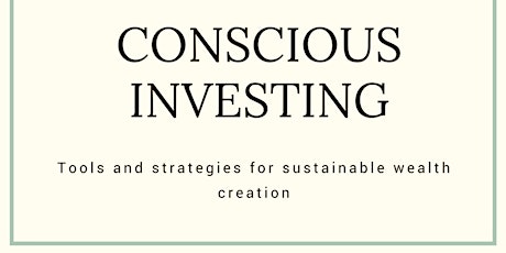 Hauptbild für Conscious Investing. Tools and strategies for sustainable wealth creation