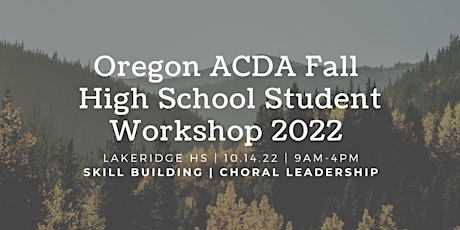 Oregon ACDA Fall HIGH SCHOOL Student Choral Workshop 2022