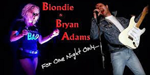 BLONDIE / BRYAN ADAMS TRIBUTES