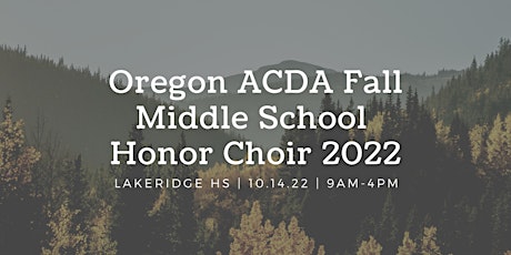 Oregon ACDA Fall MIDDLE SCHOOL Honor Choir 2022
