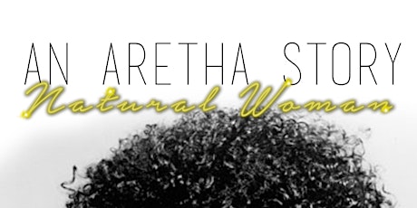 Natural Woman - An Aretha Story  primary image