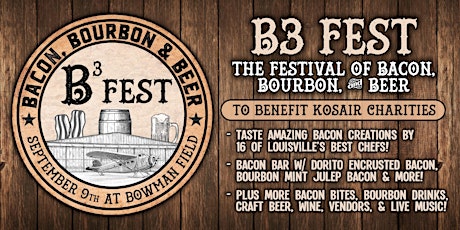 B3 Fest:  The Festival of Bacon, Bourbon & Beer to benefit Kosair Charities primary image