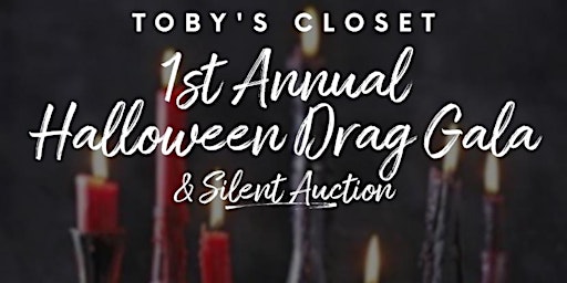 Toby's Closet 1st Annual Halloween Drag Gala