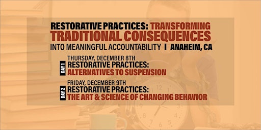 Restorative Practices: Transforming Traditional Consequences (Anaheim, CA)