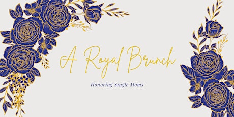 A Royal Brunch: Honoring Single Moms