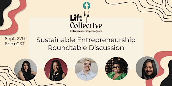 Lift Collective Roundtable Discussion: Sustainable Entrepreneurship