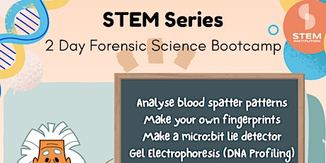 STEM Series - 2 Day Forensic Science Bootcamp (E!Hub) primary image