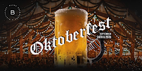 Oktoberfest - Sept 24th and 25th
