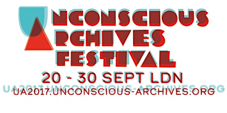 Unconscious Archives Festival 2017 primary image