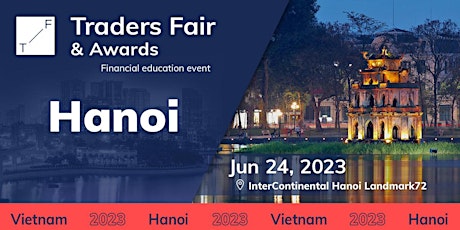 Traders Fair 2023 - Vietnam, Hanoi (Financial Education Event)