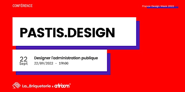 Pastis.design : Comment designer l'administration publique de demain ?