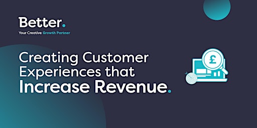 Creating Customer Experiences that Increase Revenue primary image