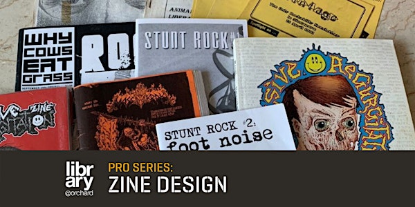 Pro Series: Zine Design (A History of Zines) | library@orchard