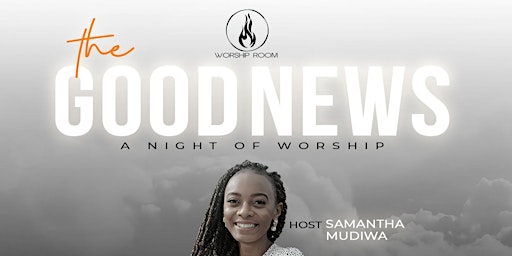 Worship Room: The GOOD News