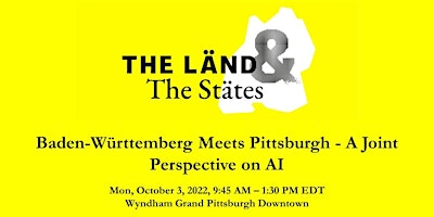 Baden-Württemberg Meets Pittsburgh - A Joint Perspective on AI