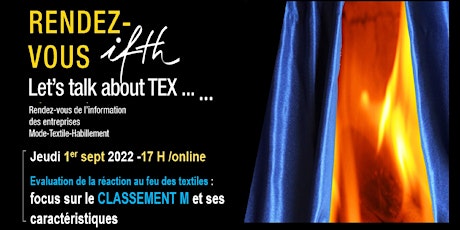 Réaction au feu des textiles : focus  Classement M    - RDV IFTH/ 1er sept