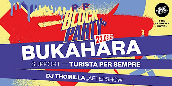 PxP BLOCK PARTY 2022  LIVE PERFORMANCES BY BUKAHARA &   TURISTA PER SEMPRE