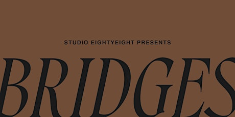 Studio 8E8 Presents: Bridges Art Expo