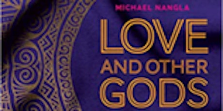 Book Launch Love and Other Gods Michael Nangla
