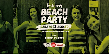 Immagine principale di Last Rockaway Beach Party Bagno Angelo Universale -live Ponzio Pilates 